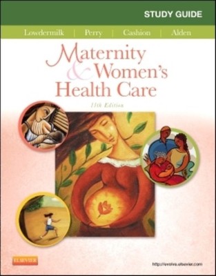 Study Guide for Maternity  Womens Health Care Maternity and Womens Health Care S