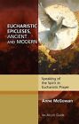 Eucharistic Epicleses, Ancient and Modern by Anne McGowan (Paperback, 2015)