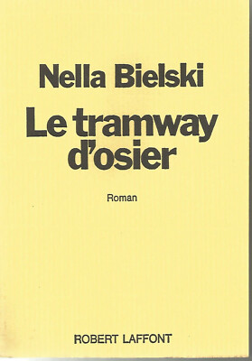 Geschichte der Strassenbahn Weidekorb - Nella Bielski - Robert Laffont - Cha
