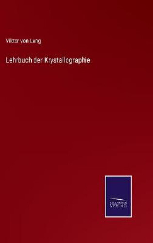 Lehrbuch Der Krystallographie [german] By Lang, Viktor Von