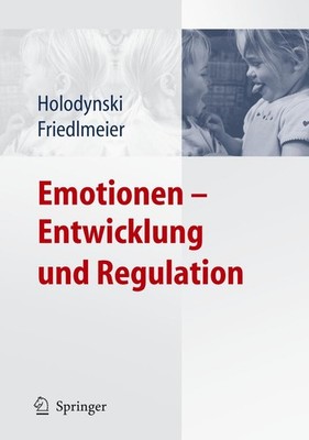 Emotionen - Entwicklung und Regulation Manfred Holodynski