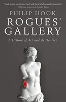 Philip Hook - Rogues' Gallery A History Of Art And Its Dealers - - G245Z