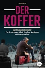 Der Koffer: unerträgliche Geheimnisse von Fehn, Thomas | Buch | Zustand gut