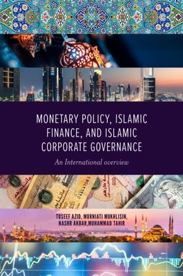 Azid - Monetary Policy Islamic Finance and Islamic Corporate Govern - C9000z