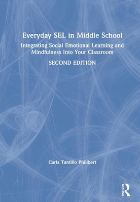 Everyday SEL in Middle School: Integrating Social Emotional Learning and Mindful