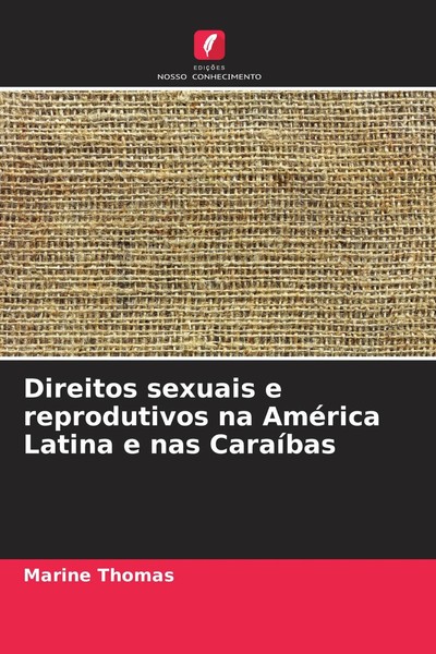 Direitos Sexuais E Reprodutivos Na AméRica Latina E Nas CaraíBas Marine Thomas-image