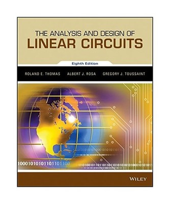 The Analysis and Design of Linear Circuits, Roland E. Thomas, Albert J. Rosa, Gr