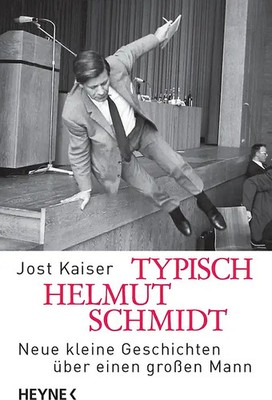 Typisch Helmut Schmidt. Neue kleine Geschichten über einen großen Mann