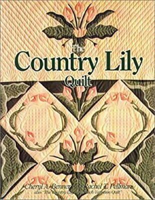 The Country Lily Quilt Paperback Cheryl A., Pellman, Rachel T. Be