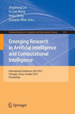 Emerging Research in Artificial Intelligence and Computational Intelligence Jing