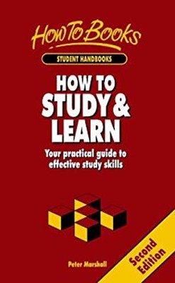 How to Study and Learn : Your Practical Guide to Effective Study
