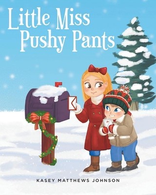 Little Miss Pushy Pants by Kasey Matthews Johnson Paperback Book