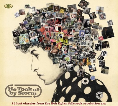 He Took Us By Storm - 25 Lost Classics from the Bob Dylan Folk Rock Revolution