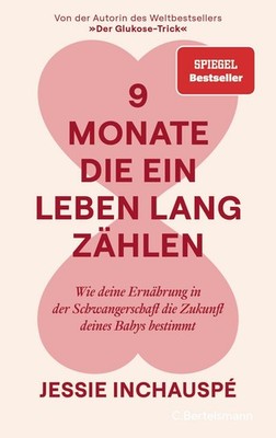 Inchauspé, Jessie/9 Monate, die ein Leben lang zählen Jessie Inchauspé
