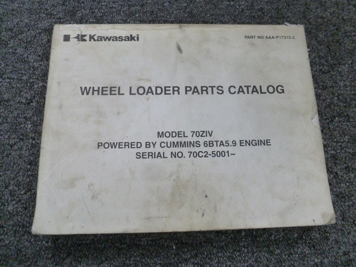 Kawasaki 70ZIV Wheel Loader with Cummins Engine Parts Catalog  Manual xo
