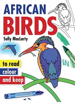 African Birds to Read, Colour & Keep (Read, Colour and Keep) - MacLarty, Sally