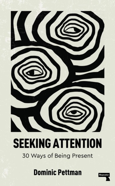 Seeking Attention: 30 Ways of Being Present, Pettman New>! - Image 4