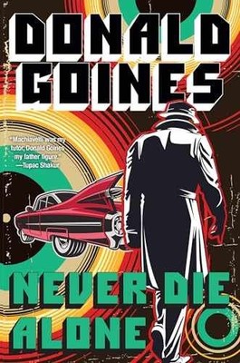 Never Die Alone - Paperback, by Goines Donald - Very Good
