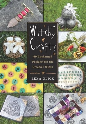 WITCHY CRAFTS: 60 ENCHANTED PROJECTS FOR THE CREATIVE By Lexa Olick **Mint**