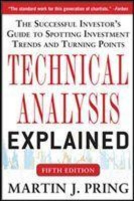 Technical Analysis Explained, Fifth Edition: The Successful Investor's Guide...