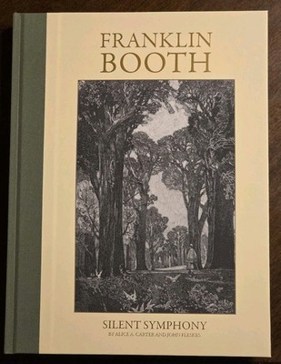 Franklin Booth: Silent Symphony by Alice Carter John Fleskes Ltd Signed HC New