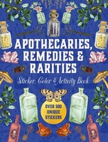 Apothecaries, Remedies & Rarities Sticker, Color & Activity Book Of Editors
