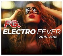 Electro Fever 2015 - 2016 (By Fg) von Multi-Artistes | CD | Zustand gut