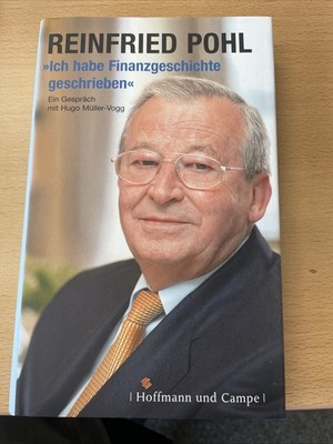 Ich habe Finanzgeschichte geschrieben, von Doktor Reinfried Pohl