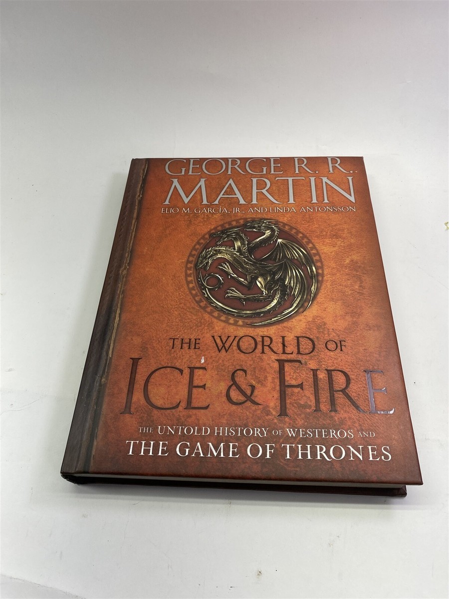The World Of Ice And Fire : George R. R. Martin, Linda
