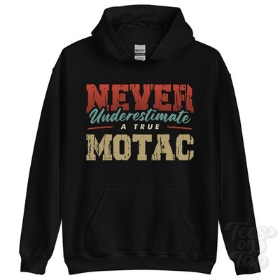 NEVER UNDERSCHIMATE A TRUE MOTAC HOODIE - Wear Your Name Proudly