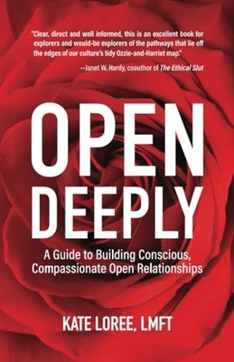 Open Deeply: a Guide to Building Conscious, Compassion - NEU Kate Loree 2022
