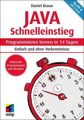 Java Schnelleinstieg: Programmieren lernen in 14 Tagen. Einfach und ohne Vorkenn