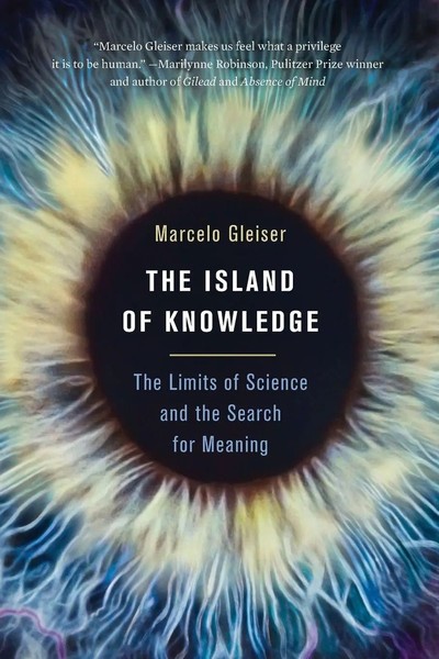 The Island Of Knowledge The Limits Of Science And The Search For Meaning Gleiser-image