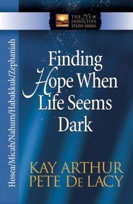 Finding Hope When Life Seems Dark: Hosea, Micah, Nahum, Habakkuk, and Zep - GOOD