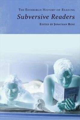 The Edinburgh History of Reading: Subversive Readers (Paperback)