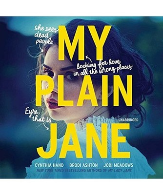 My Plain Jane, Brodi Ashton, Cynthia Hand, Jodi Meadows