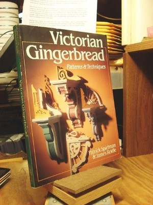 Victorian Gingerbread: Patterns & T..., Spielman, Patri