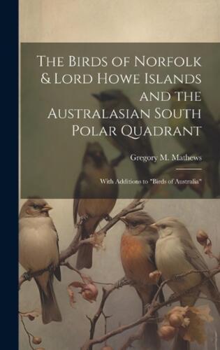Las aves de las islas Norfolk y Lord Howe y el cuadrado del polo sur de Australasia - Imagen 1 de 1