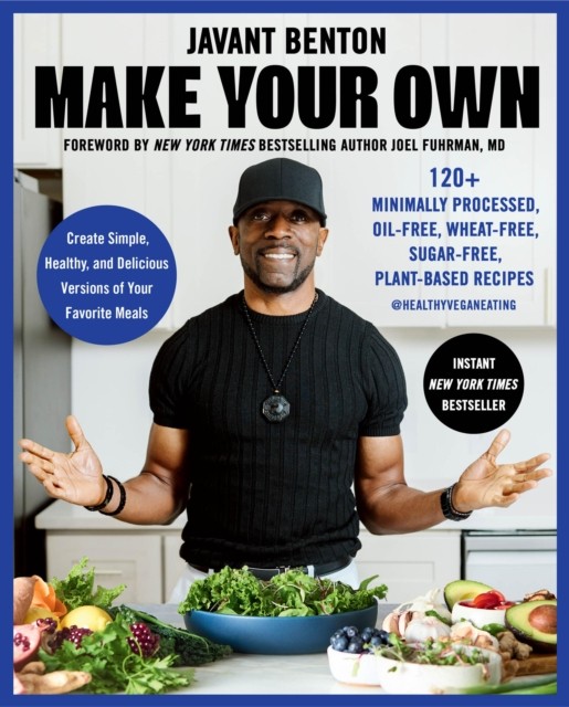 Make Your Own: 120 Minimally Processed Oil-Free by Javant Benton (HB 2026) - Image 7