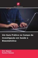 Um Guia PráTico No Campo Da InvestigaçãO Em SaúDe E BioestatíStica Nwaze (U. A.)