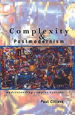 Complexity and Postmodernism: Understa... by Cilliers, Paul Paperback / softback