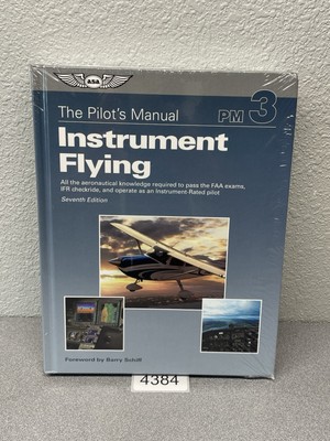 Pilot's Manual: Instrument Flying : Knowledge to Pass FAA Exams Unused/Sealed