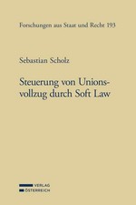 Steuerung von Unionsvollzug durch Soft Law Se...
