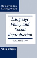 Padraig O'riagain (U. A.) | Language Policy And Social Reproduction | Buch