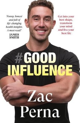 Zac Perna Good Influence: Motivate yourself to get fit, find purpo (Taschenbuch)