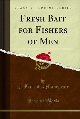 Fresh Bait for Fishers of Men (Classic Reprint)