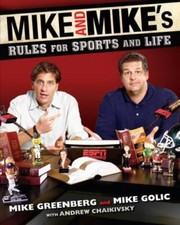 Mike and Mike's Rules for Sports and Life by Mike Golic, Mike Greenberg and...