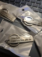 (1) new Drive Safe I Need You Here With Me Key chain Metal 1.5” Silver