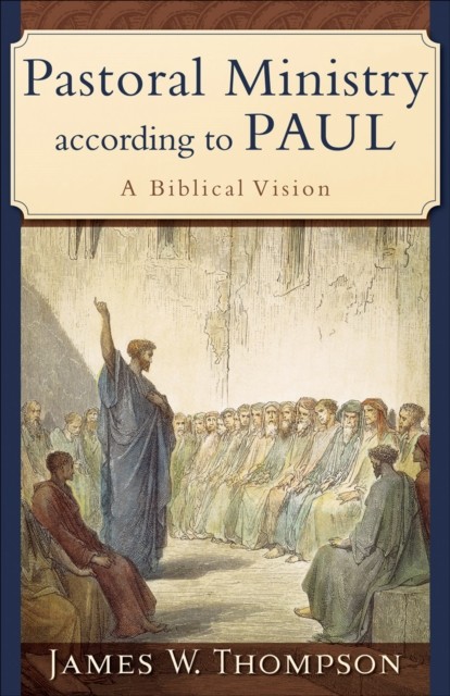 Pastoral Ministry According to Paul: A Biblical Vision - Paperback Thompson - Image 2