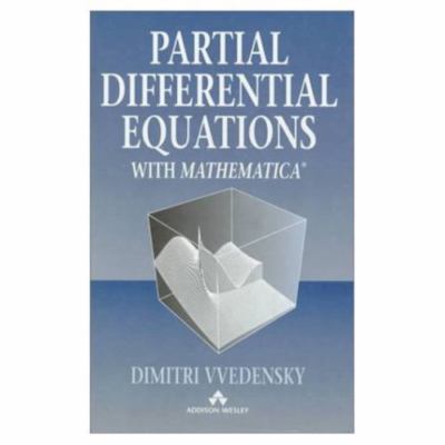 Partial Differential Equations with Mathematica by Dimitri Vvedensky